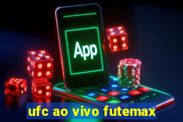 ufc ao vivo futemax